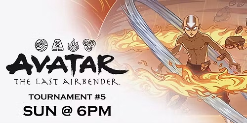 Avatar: The Last Airbender Prerelease Event - Tournament #5