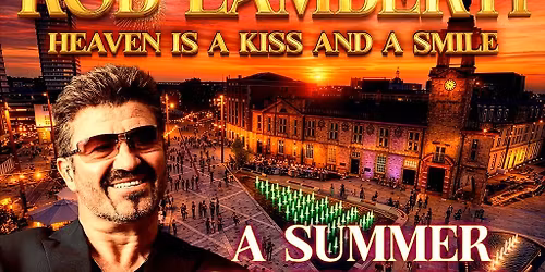 Rob Lamberti presents: George Michael | Keel SQ, Sunderland