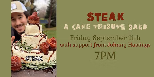 Steak: CAKE Tribute w\/ Johnny Hastings at the Pub!