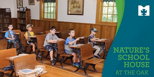  Nature\u2019s School House at the Oak Grove School (All Ages)