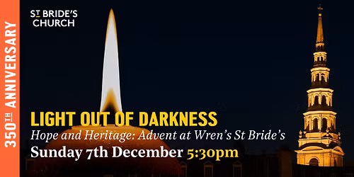 Light out of Darkness \u2013 Hope & Heritage: Advent at Wren's St Bride's