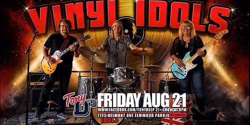 Vinyl Idols at Tony D's FREE SHOW 8PM