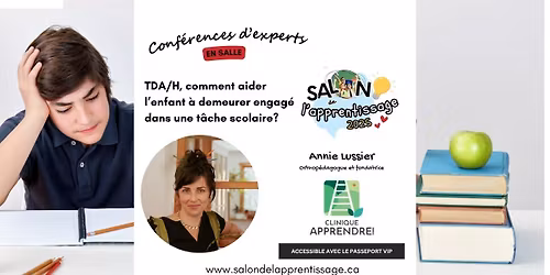 Conf\u00e9rence QC 2025 - TDA\/H, Comment aider l'enfant \u00e0 demeurer engag\u00e9 dans une t\u00e2che scolaire?