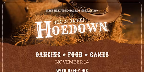 Westside Regional LDS Singles 36+ HOEDOWN