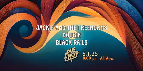 Jackie and The Treehorns + Dougie + Black Rails @ Pie Shop (DC)