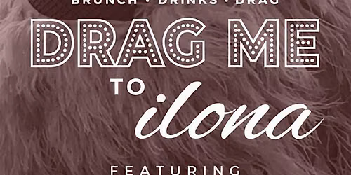 ILONA DRAG BRUNCH- October 10th