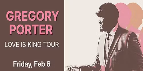 LOVE IS KING Tour - Evening with Gregory Porter