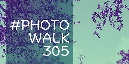#Photowalk305