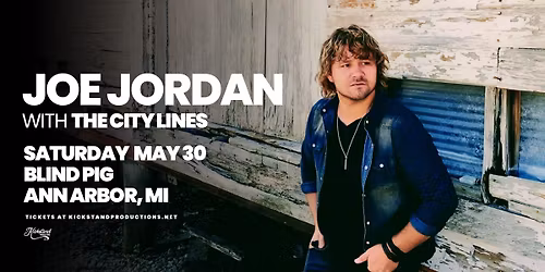 Joe Jordan with The City Lines @ The Blind Pig | 5\/30