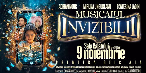 Musicalul Invizibilii - Premiera Oficial\u0103 (Sala Palatului)
