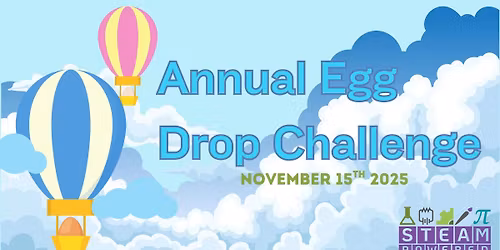 STEAM-Powered Saturday: Annual Egg Drop Challenge