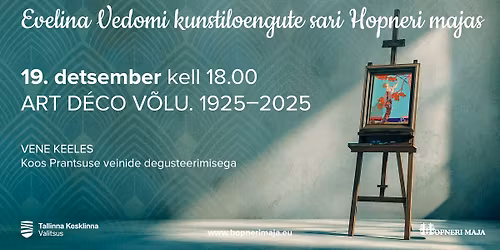 Evelina Vedomi kunstiloeng \u201eArt d\u00e9co v\u00f5lu, 1925-2025\u201c