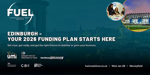 FUEL Edinburgh - The Business Finance & Funding Roadshow