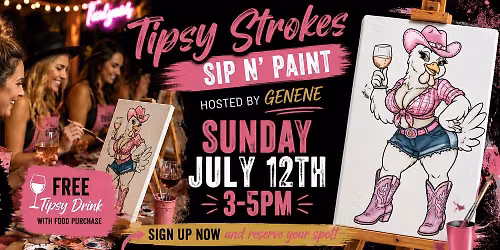 "Tipsy Strokes" Sip N' Paint--Sunday, July 12th 3-5pm $25