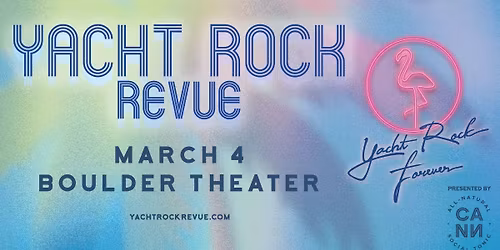Yacht Rock Revue - Yacht Rock Forever Tour Presented by CANN at Boulder Theater