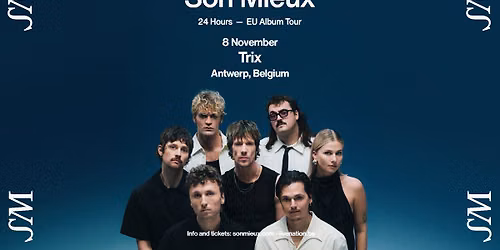 Son Mieux: 24 Hours \u2013 EU Album Tour | Trix