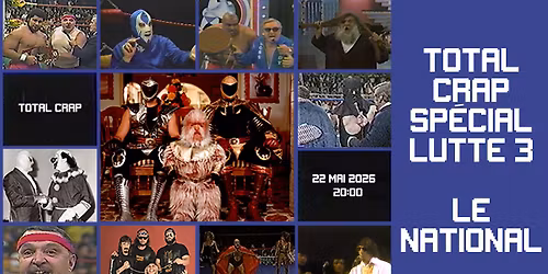 Total Crap sp\u00e9cial lutte 3 \u00e0 Montr\u00e9al