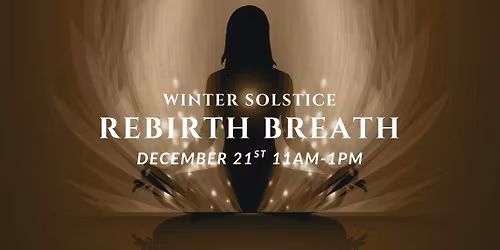 WINTER SOLSTICE REBIRTH BREATH JOURNEY