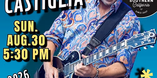 ALBERT CASTIGLIA - BLUES ROCK GUITAR GREAT - in Seal Beach!