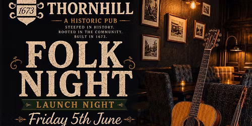 \ud83c\udfb6 Folk Night at The Thornhill \ud83c\udfb6