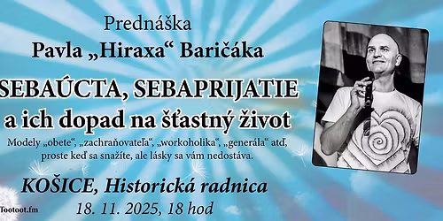 KO\u0160ICE - predn\u00e1\u0161ka Pavla Bari\u010d\u00e1k: Seba\u00facta, sebaprijatie a ich dopad na \u0161\u0165astn\u00fd \u017eivot
