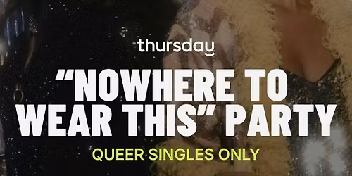 Thursday | Greta Bar "Nowhere to Wear This" Party \ud83d\udc57 (LGBTQ+ \ud83c\udff3\ufe0f\u200d\ud83c\udf08 ) | Calgary