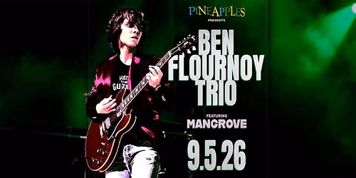 Ben Flournoy Trio ft. Mangrove at Pineapples