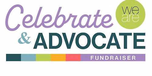 Celebrate & Advocate Fundraiser