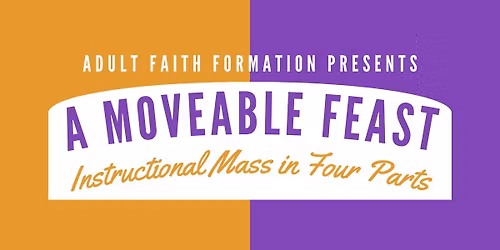 Adult Faith Formation: A Moveable Feast
