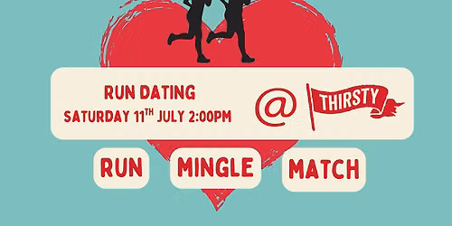 Run Dating @ Thirsty - Saturday 11th July