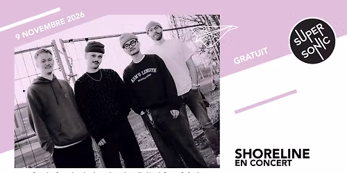 Shoreline en concert au Supersonic (Free entry)