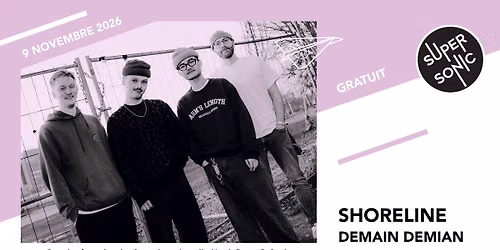 Shoreline \u2022 DEMAIN DEMIAN \/ Supersonic (Free entry)
