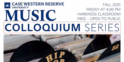 CWRU Music Colloquium Series (Fall 2025)