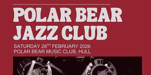 Polar Bear Jazz Club \/\/ Live Jazz Music Every Month \/\/ Polar Bear Music Club, Hull