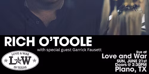 RICH O'TOOLE LIVE @ LOVE AND WAR - PLANO, TX
