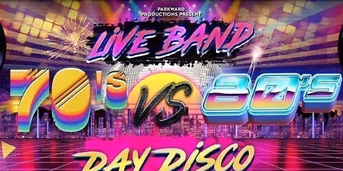 70's Vs 80's Day Disco LIVE!