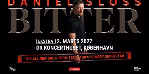 Daniel Sloss: Bitter | DR Koncerthuset | Koncertsalen (ekstra show)