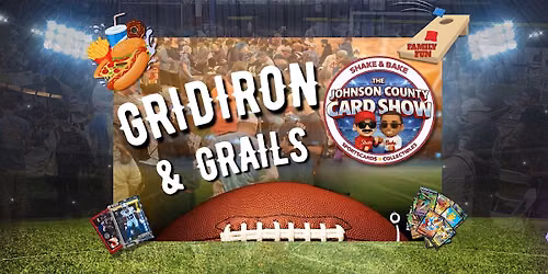 Gridiron And Grails Presented by The Johnson County Card Show