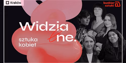 \u201eWidzia(l)ne?\u201d: panel dyskusyjny wok\u00f3\u0142 sztuki kobiet