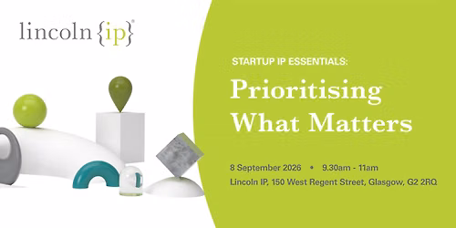 Startup IP Essentials: Prioritising What Matters