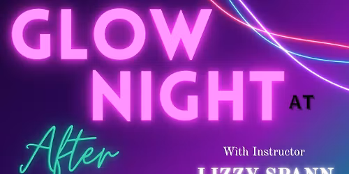 GLOW NIGHT with After Dark!