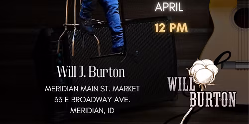 Will J. Burton LIVE @ Meridian Main Street Market