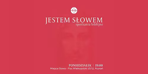 Spotkania Biblijne Jestem S\u0142owem - Pozna\u0144