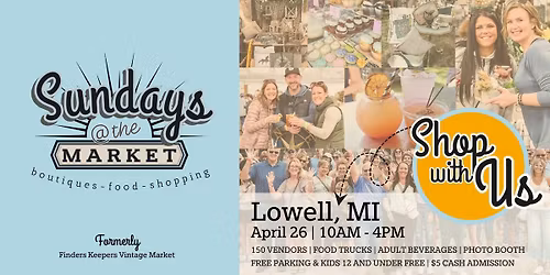 Sundays at the Market | Lowell, MI | April 26 (formerly Finders Keepers)