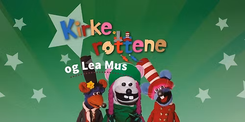 Kirkerottene og Lea Mus - teater