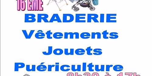 Braderie V\u00eatements Jouets Pu\u00e9riculture 