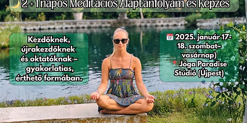 \ud83c\udf19 2 + 1 napos Medit\u00e1ci\u00f3s Alaptanfolyam \u00e9s K\u00e9pz\u00e9s