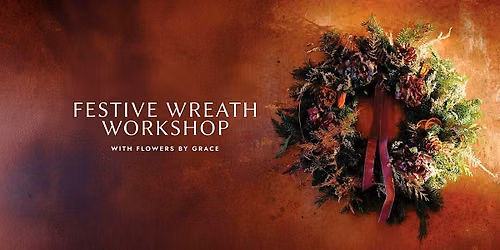 Festive Wreath Workshop with Flowers by Grace
