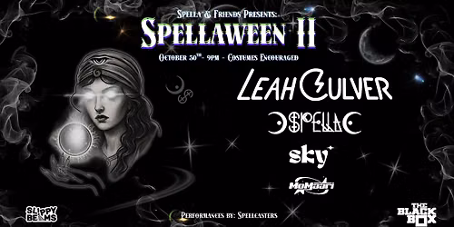 Spellaween II: Leah Culver, Spella, Sky, MoMaari
