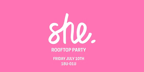 She | Rooftop Party |  Plein Publiek | VRIJDAG 10.07 |